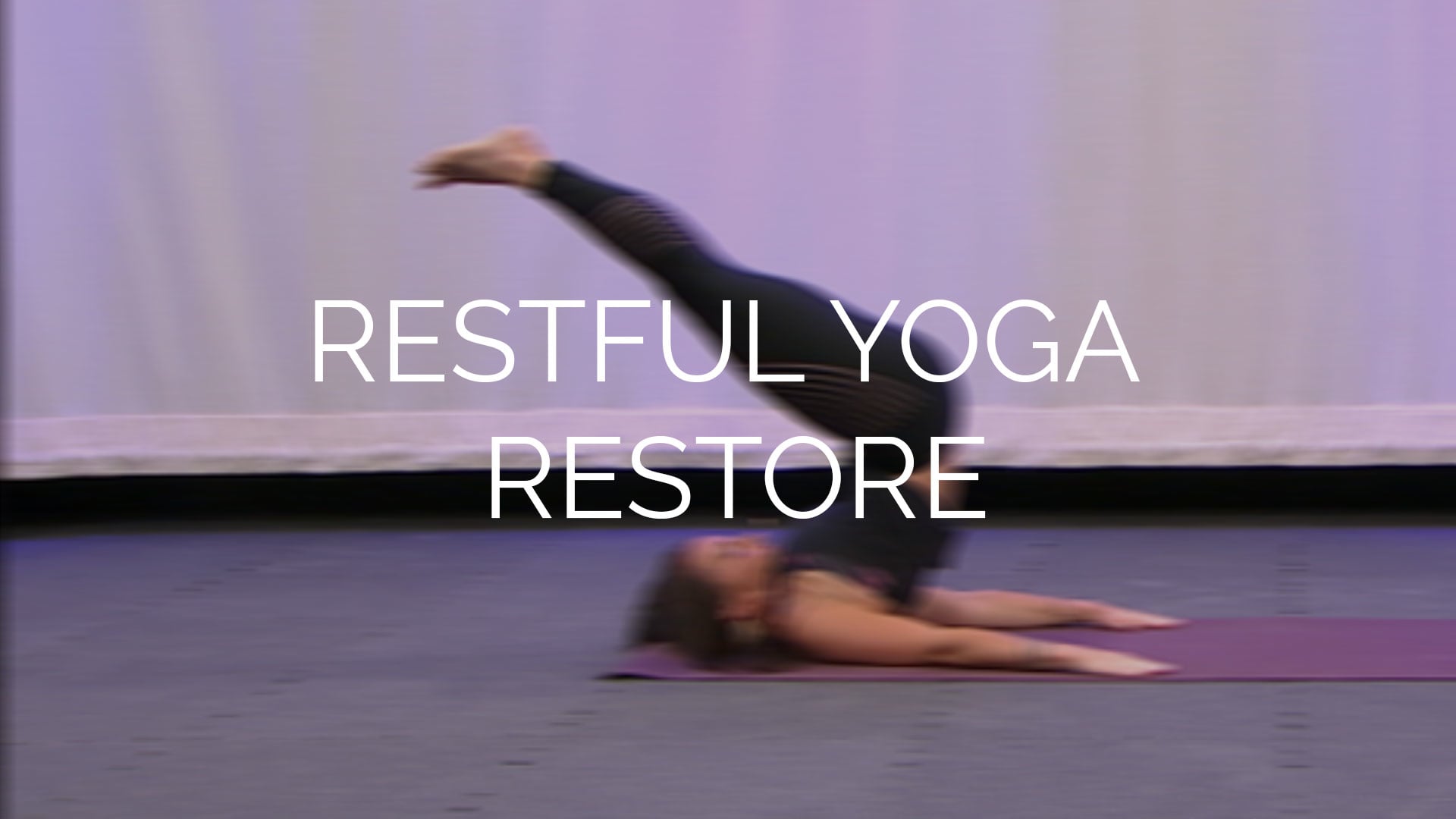 Restful Yoga Restore