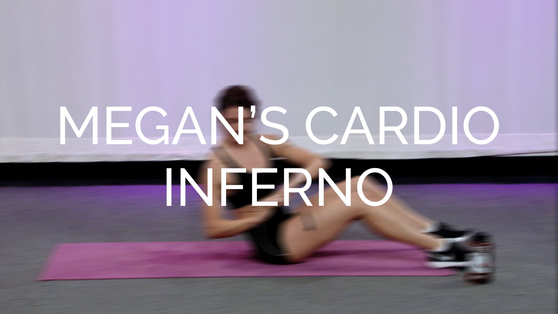 Megan's Cardio Inferno