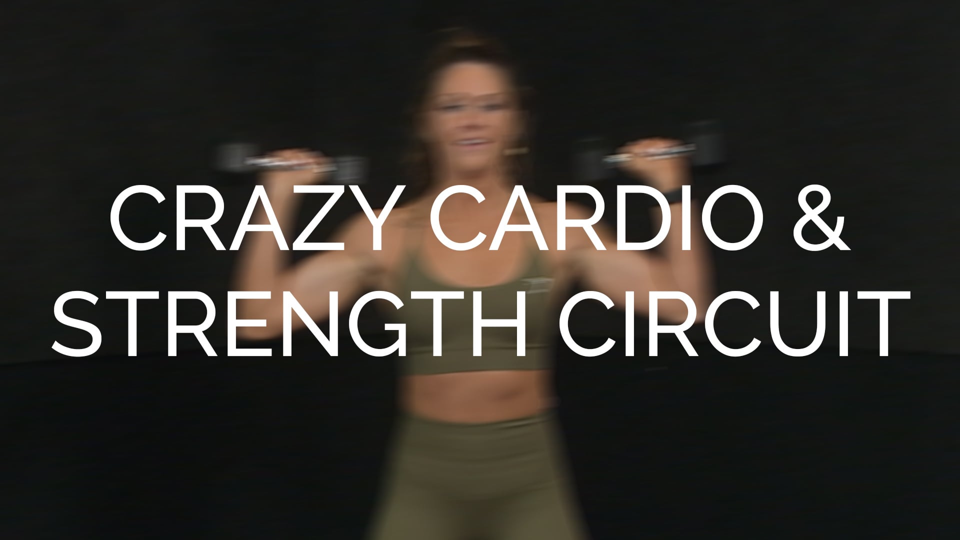 Crazy Cardio & Strength Circuit
