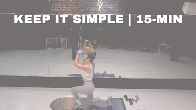 KEEP IT SIMPLE & ADD SOME WEIGHTS!