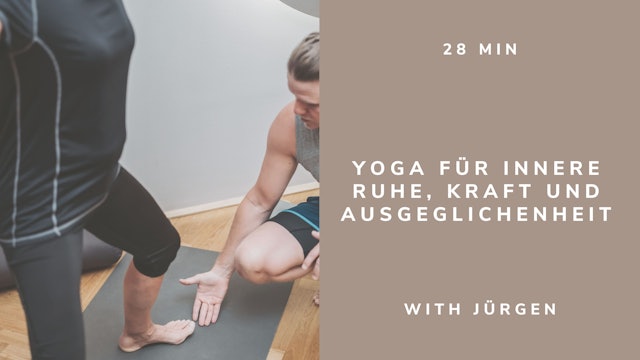 28min Yoga für innere Ruhe, Kraft & Ausgeglichenheit - mit Jürgen (german)