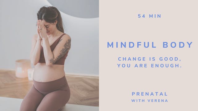 PRENATAL MINDFUL BODY "Change is Good, You Are Enough"