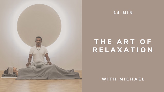 14min The Art of Relaxation with Michael (english)