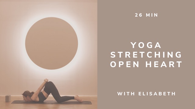 26min Yoga Stretching Open Heart with Elisabeth (english)