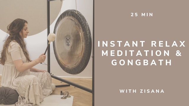 25min Instant Relax Meditation & Gong Bath with Zisana (english)