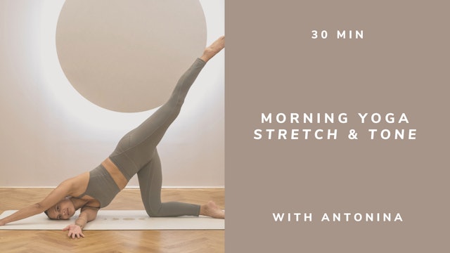 30min Morning Yoga Stretch & Tone - with Antonina (english)