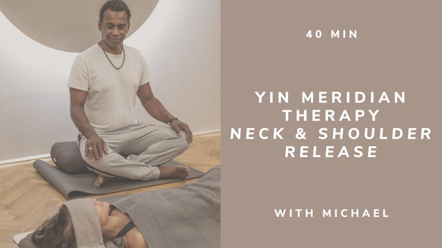 40 min Yin Meridian Therapy Neck & Shoulder Release with Michael (english)