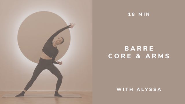 18 min Barre Core and Arms with Alyss...