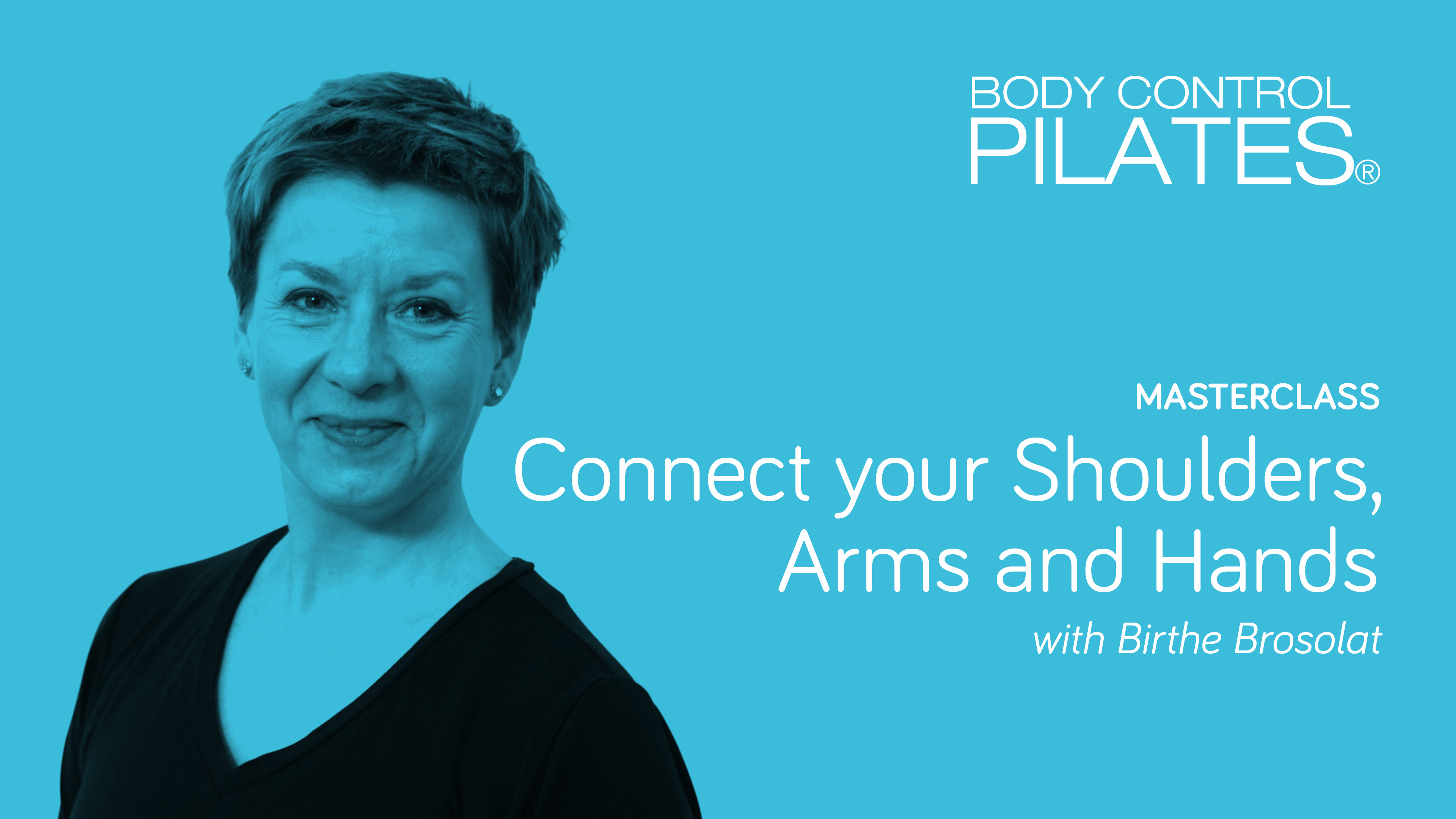 Masterclass: Connect your Shoulders, Arms and Hands with Birthe Brosolat
