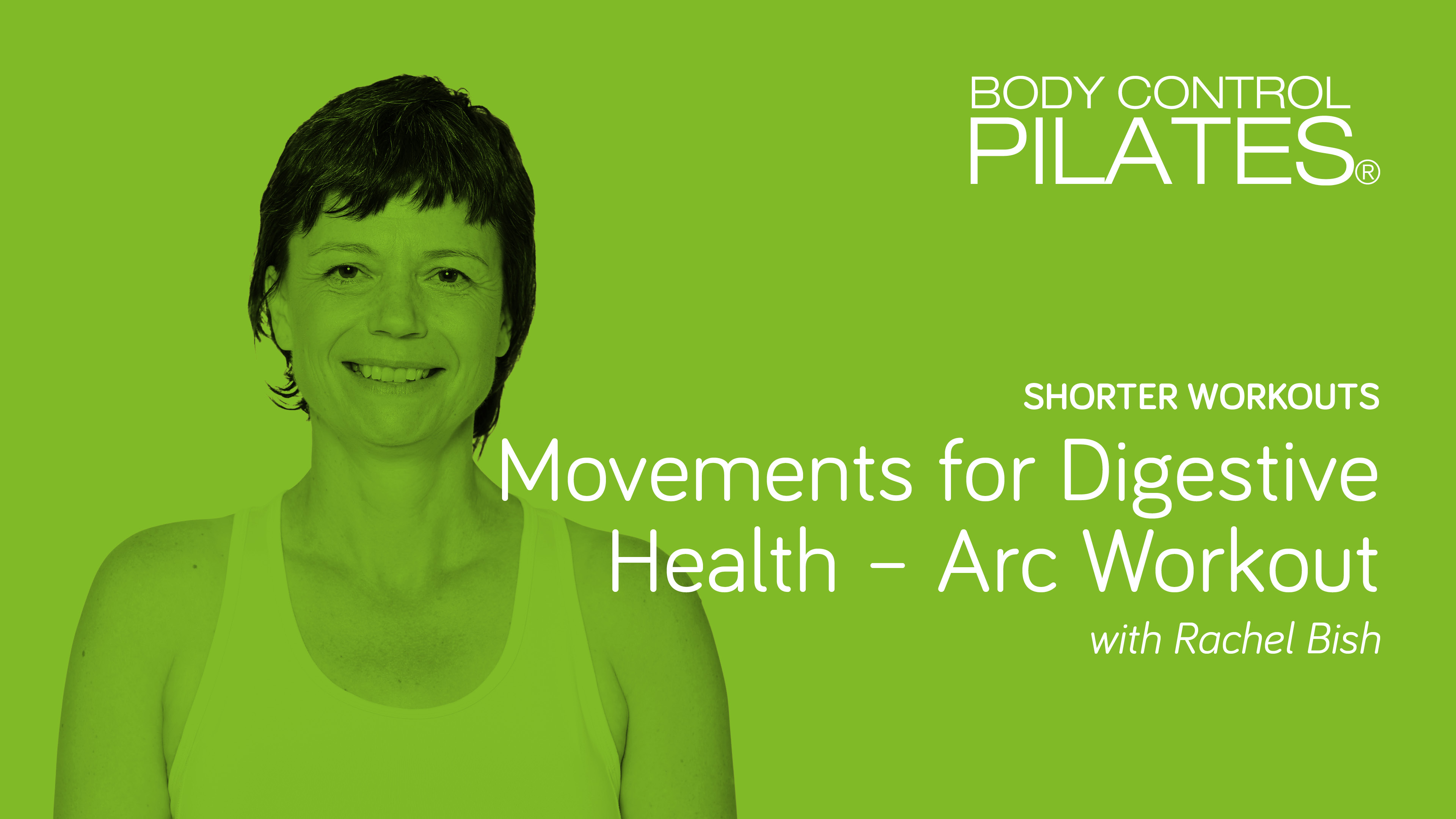 Shorter Workouts: Movements for Digestive Health - Arc Workout