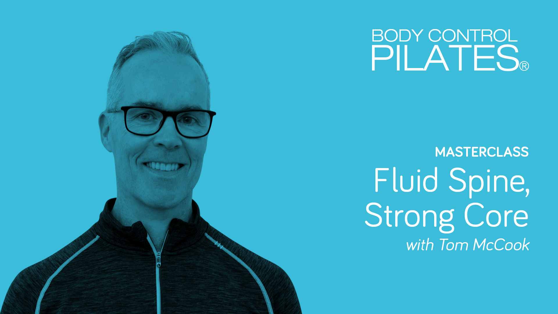 Masterclass: Fluid Spine, Strong Core with Tom McCook