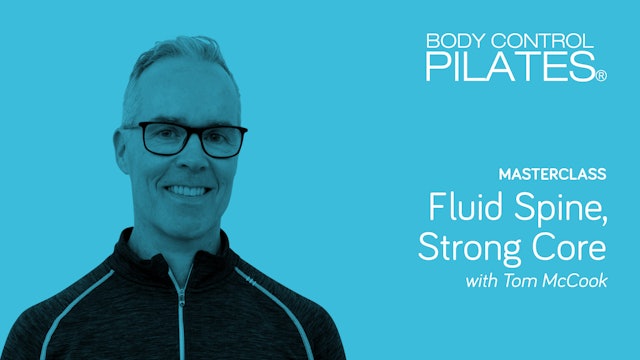 Masterclass: Fluid Spine, Strong Core with Tom McCook