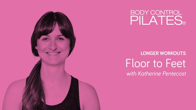 Longer Workouts: Floor to Feet with Katherine Pentecost
