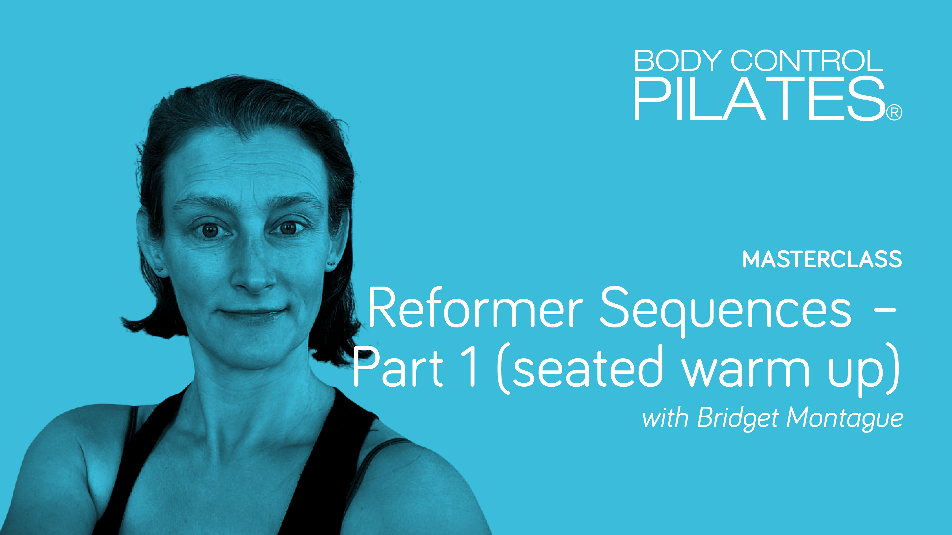 Masterclass: Reformer Sequences Part 1 - Seated Warm Up with Bridget 