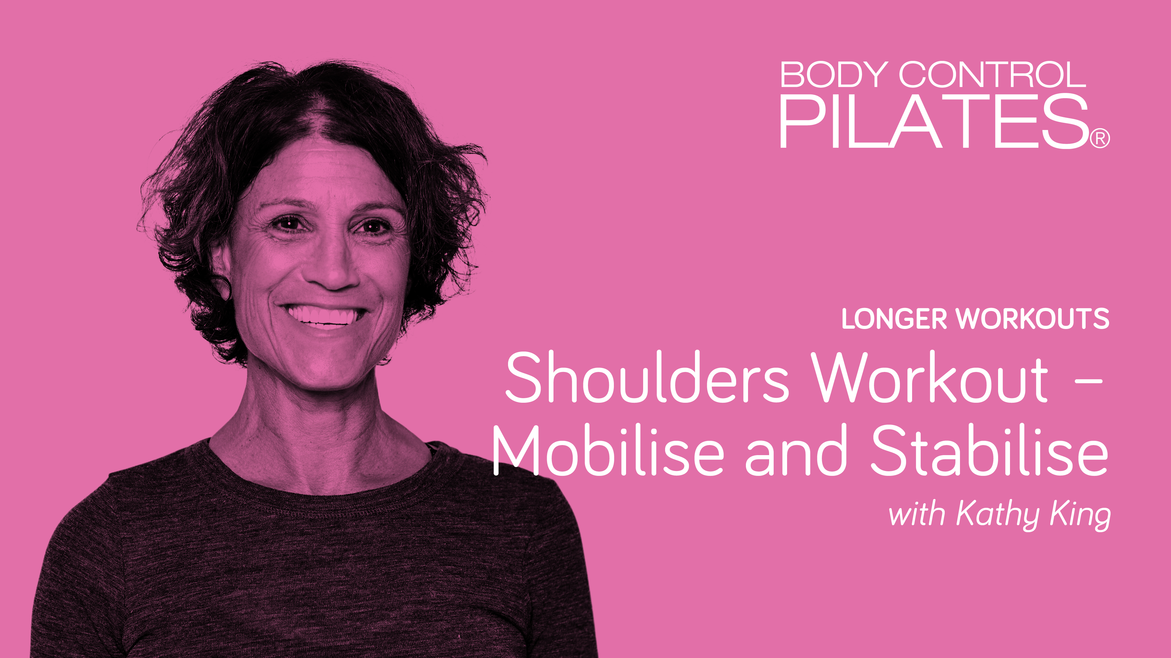 Longer Workouts: Shoulders Workout - Mobilise & Stabilise with Kathy 