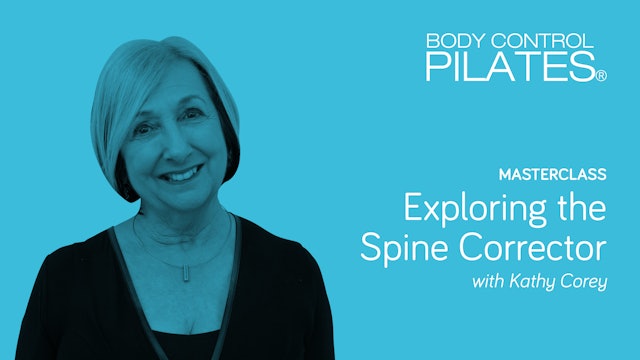 Masterclass: Exploring the Spine Corrector with Kathy Corey
