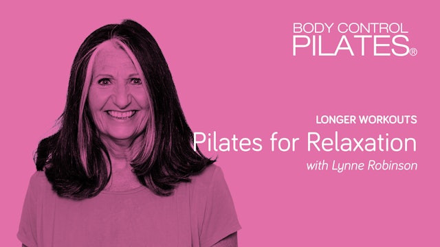 Longer Workout: BEGINNER LEVEL - Pilates for Relaxation with Lynne Robinson