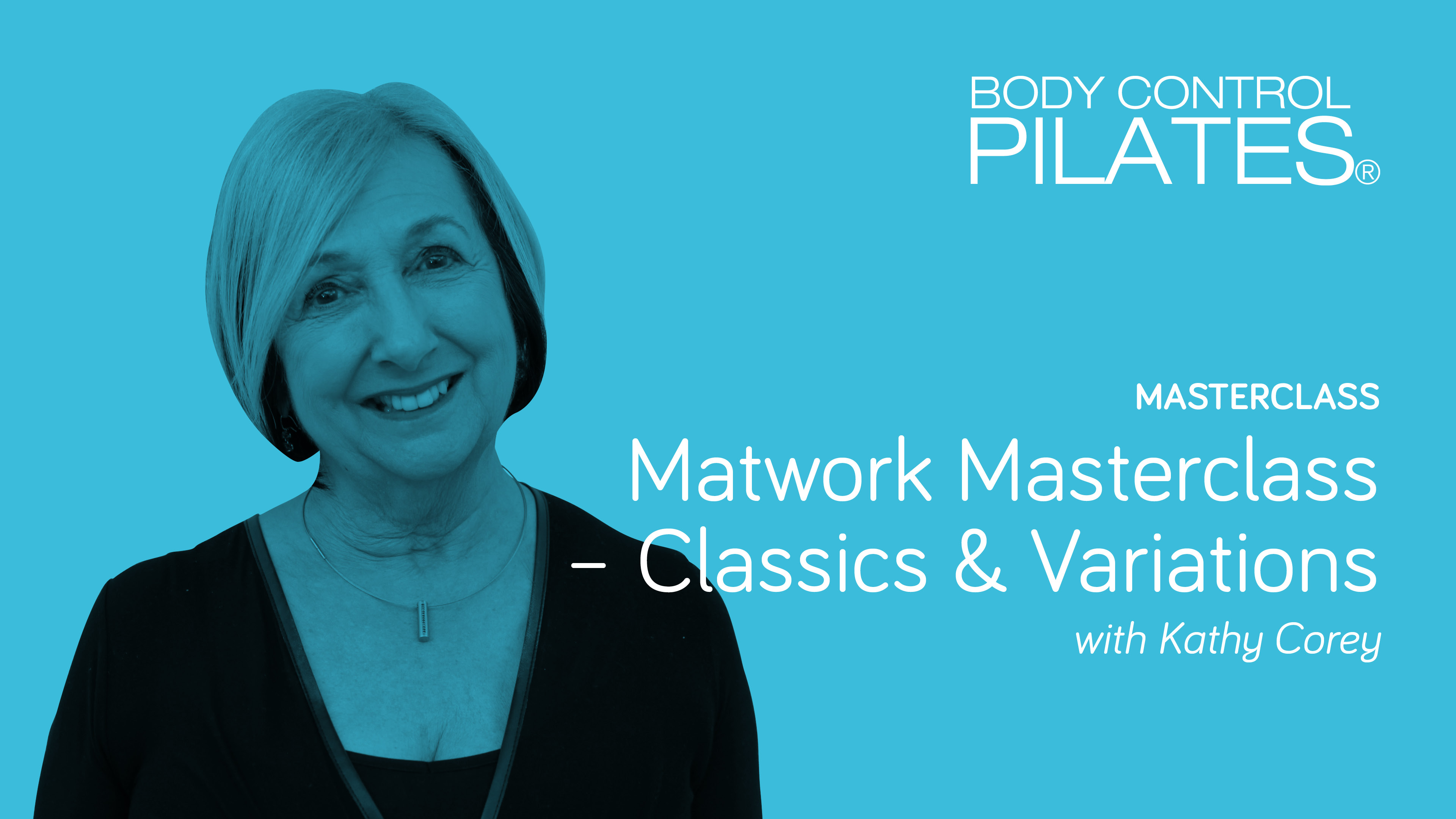 Masterclass: Matwork Masterclass - Classics & Variations with Kathy Corey