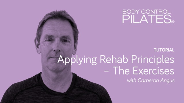 Tutorial: Applying Rehab Principles - The Exercises with Cameron Angus