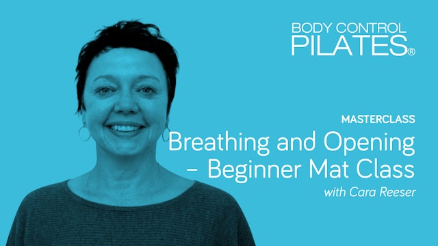 Masterclass: Breathing and Opening - Beginner Mat Class with Cara Reeser