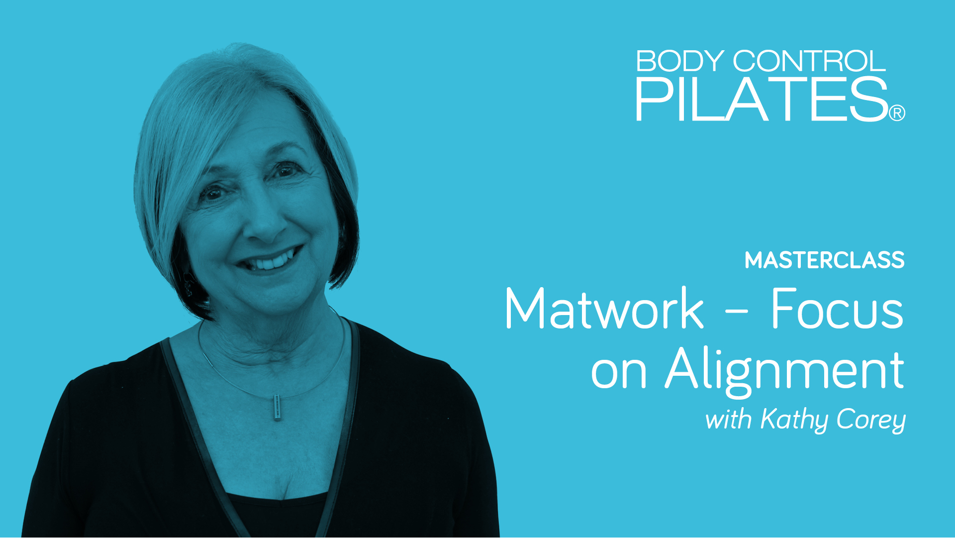Masterclass: Matwork – Focus on Alignment with Kathy Corey