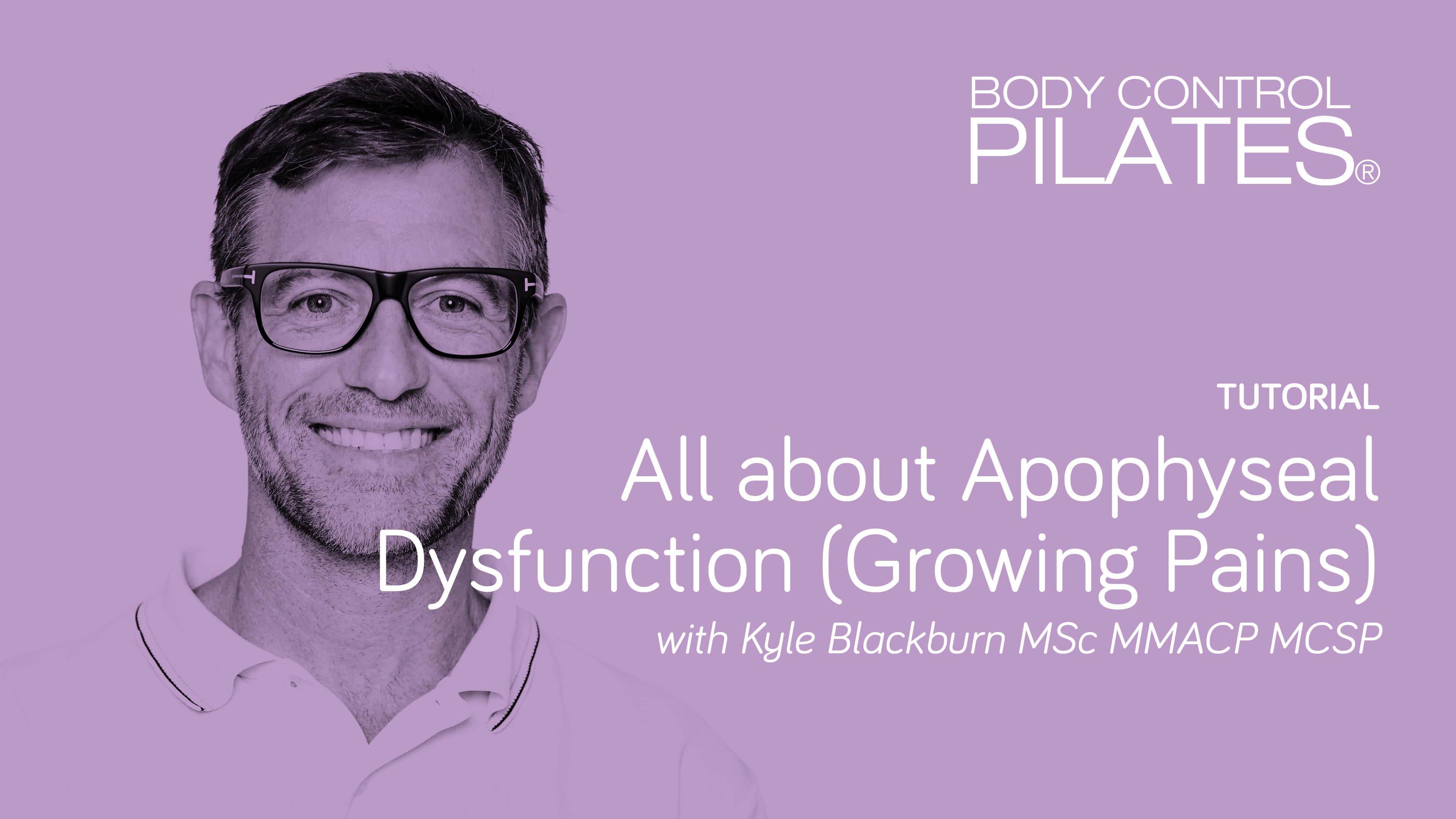 Tutorial: All about Apophyseal Dysfunctions (Growing Pains) with Kyle
