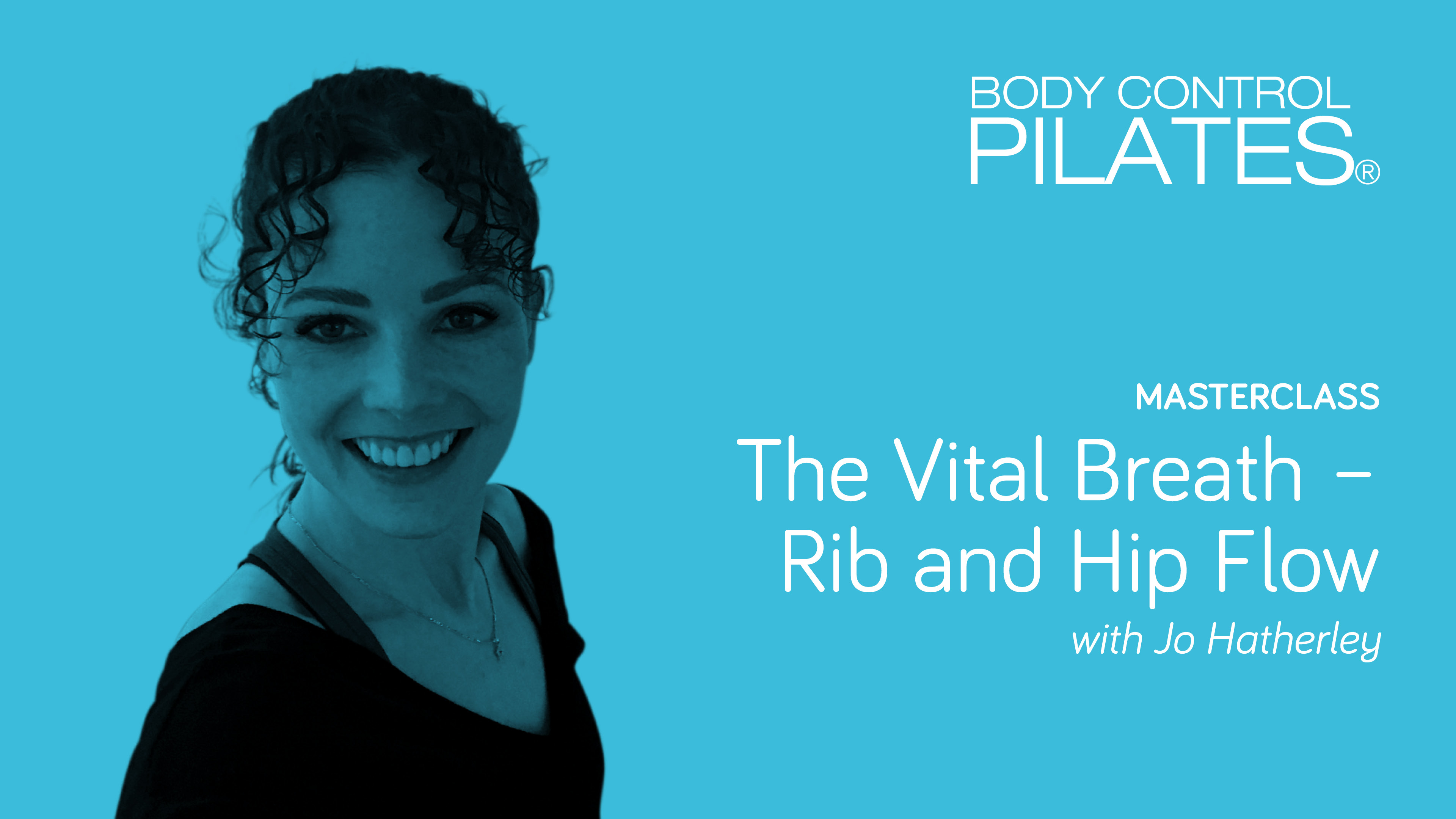 Masterclass: The Vital Breath – Rib and Hip Flow with Jo Hatherley