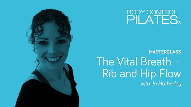 Masterclass: The Vital Breath – Rib and Hip Flow with Jo Hatherley
