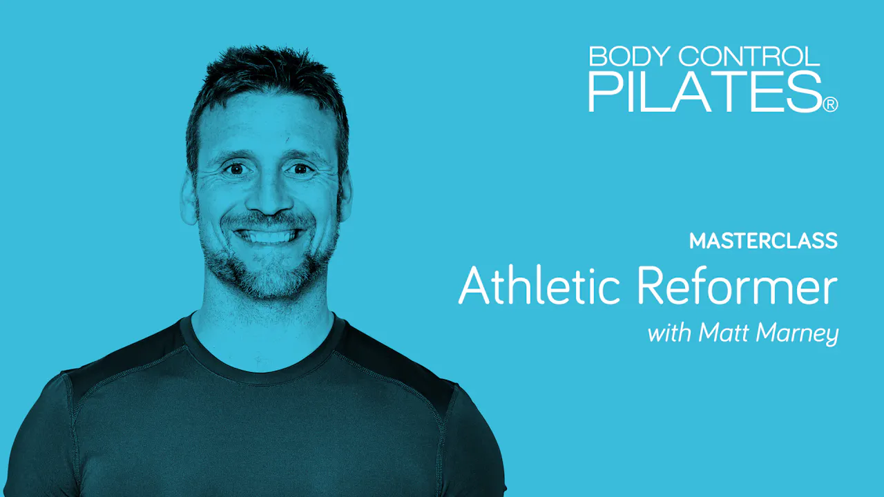 Masterclass: Athletic Reformer with Matt Marney - Body Control Pilates ...
