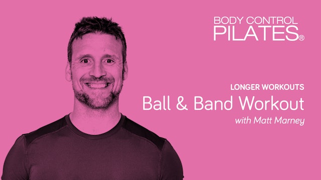 Longer Workouts: Ball & Band Workout with Matt Marney