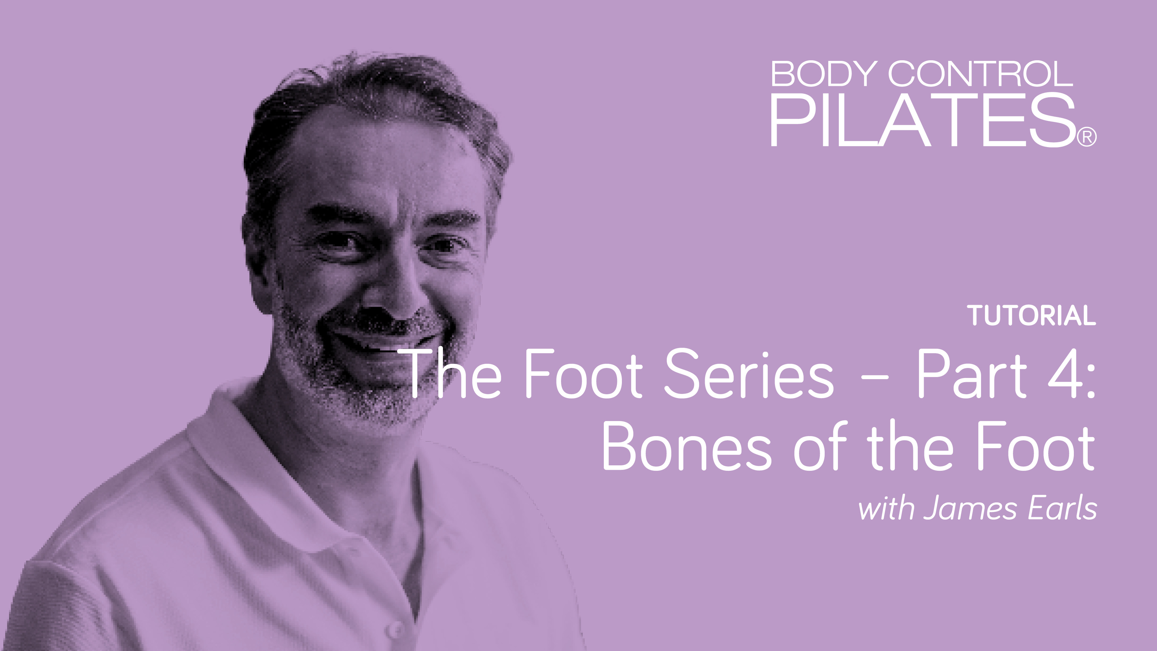 Tutorial: The Foot Series - Part 4: Bones of the Foot with James Earls