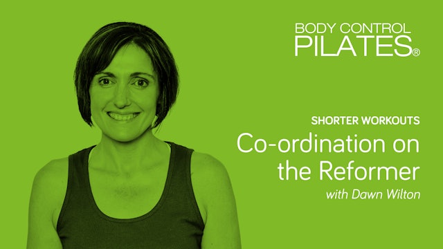 Shorter Workouts: Co-ordination on the Reformer with Dawn Wilton