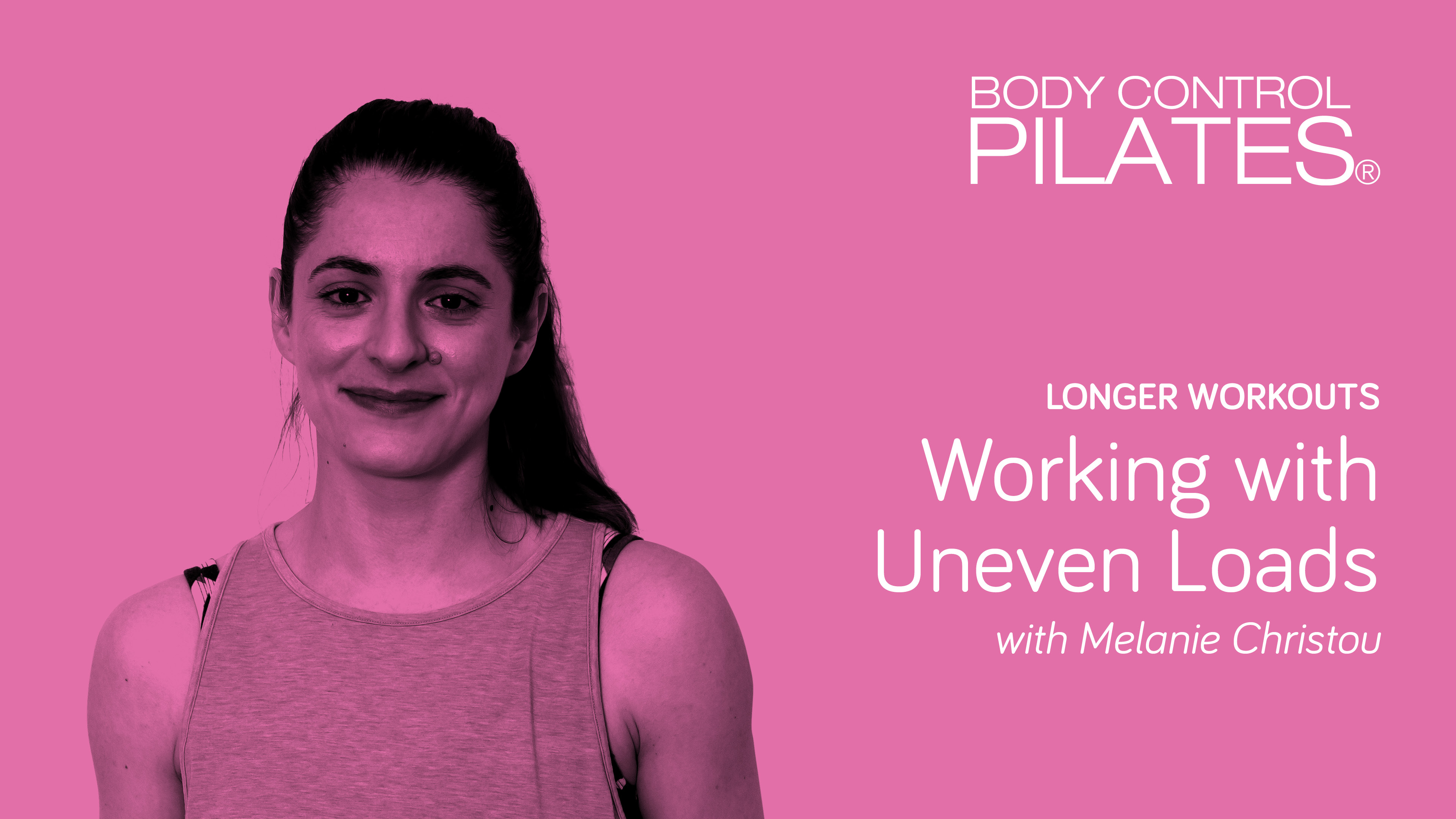 Longer Workout: Working with Uneven Loads with Melanie Christou