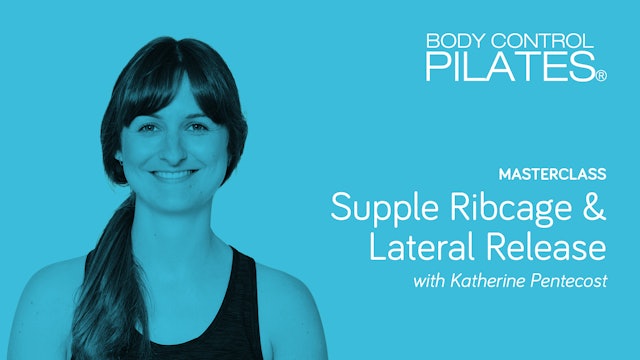 Masterclass: Supple Ribcage & Lateral Release with Katherine Pentecost