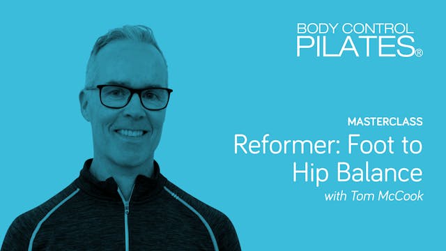 Masterclass: Reformer - Foot to Hip B...