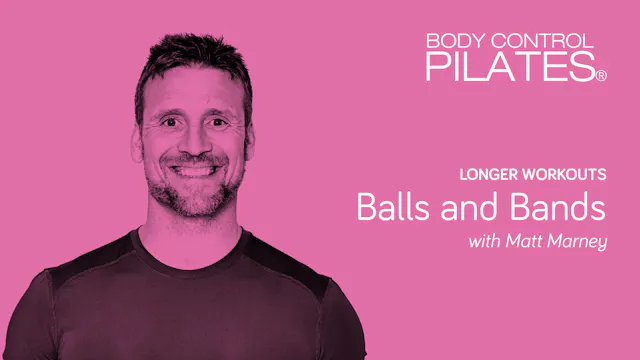 Longer Workout: Balls & Bands with Ma...