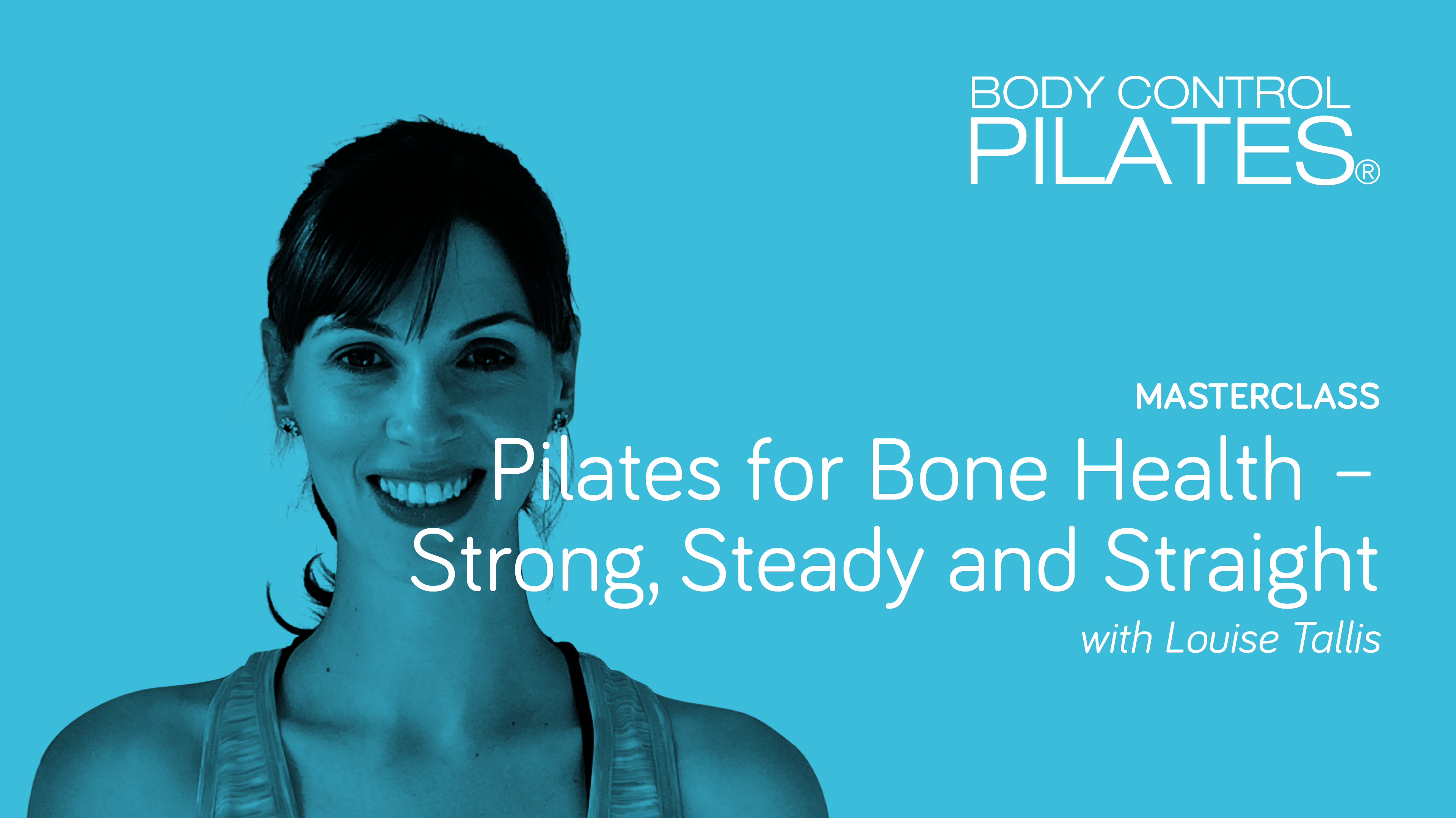 Masterclass: Pilates for Bone Health - Strong, Steady and Straight
