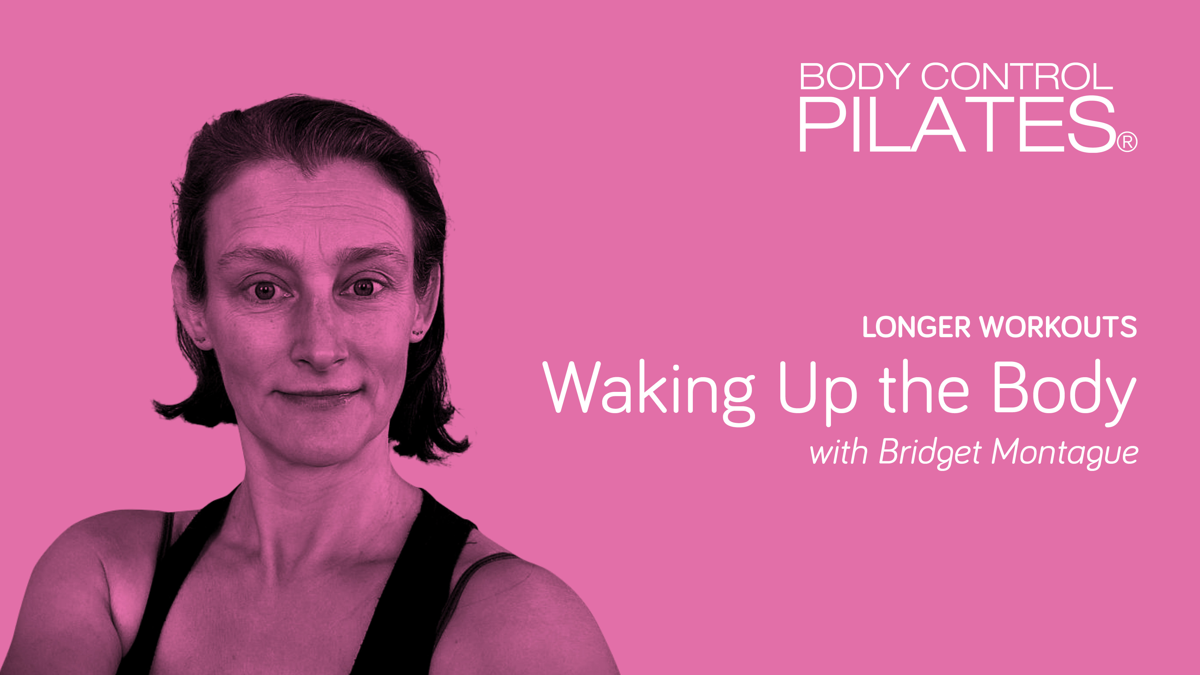 Longer Workouts: INTERMEDIATE LEVEL - Waking Up the Body with Bridget Montague