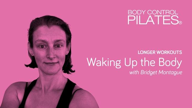 Longer Workouts: INTERMEDIATE LEVEL - Waking Up the Body with Bridget Montague
