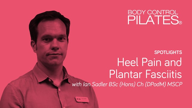 Spotlights: Heel Pain and Plantar Fasciitis with Ian Sadler