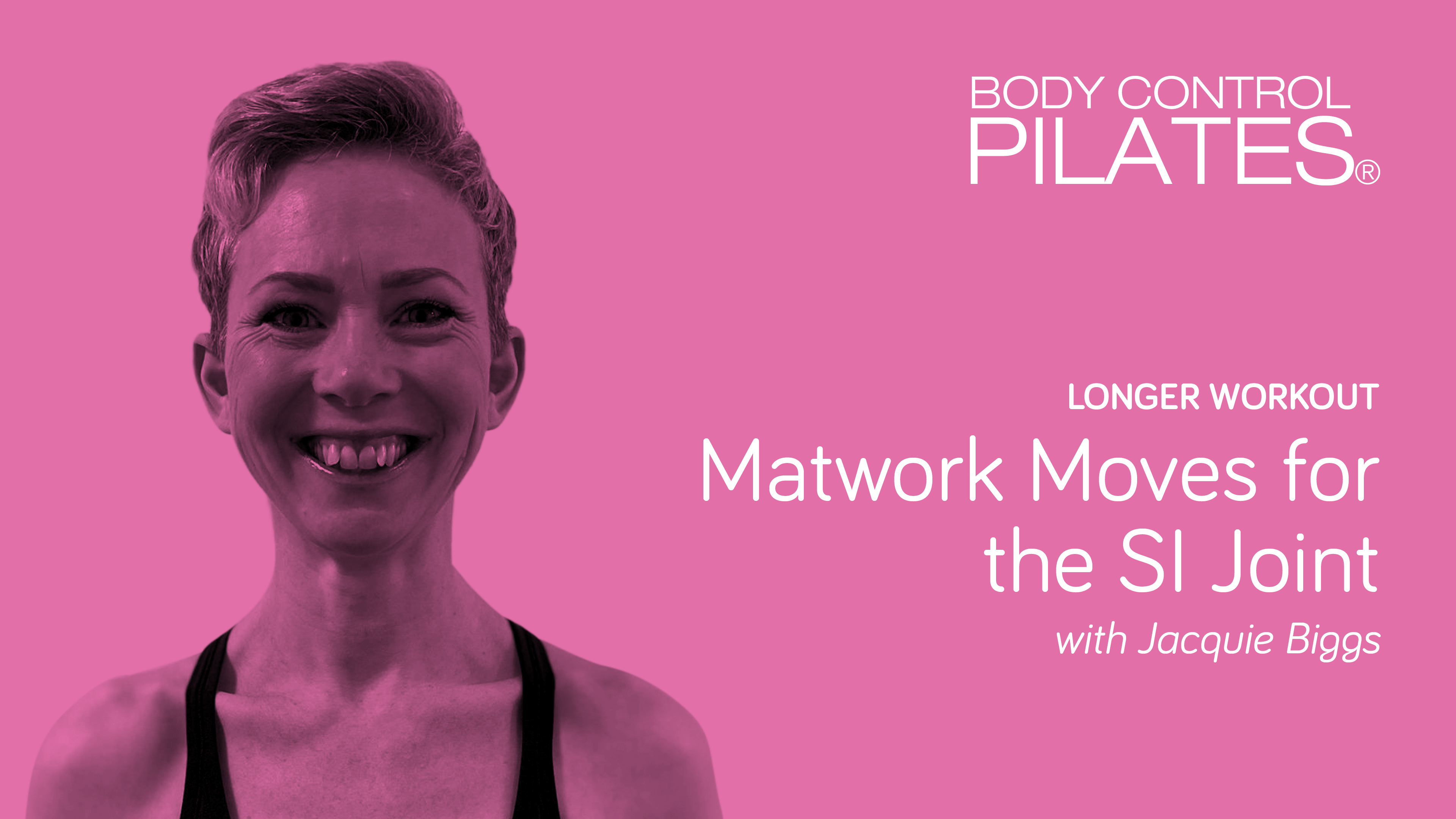 Longer Workout: SI Joint Stability & Mobility with Jacquie Biggs