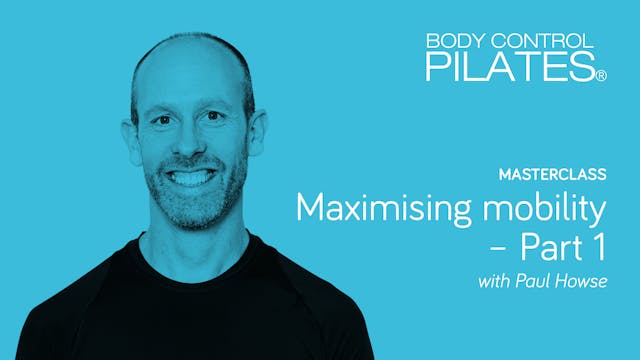 Masterclass: Maximising Mobility - Pa...