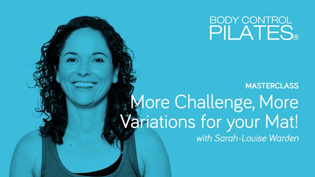 Masterclass: More Challenge & More Variations for your Mat with Sarah Warden