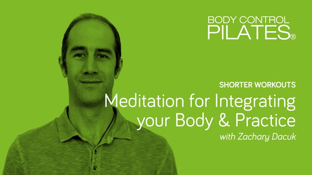 Shorter Workout: Meditation for Integrating your Body & Practice