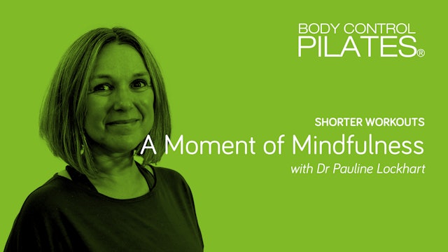 Shorter Workout: A Moment of Mindfulness with Dr Pauline Lockhart