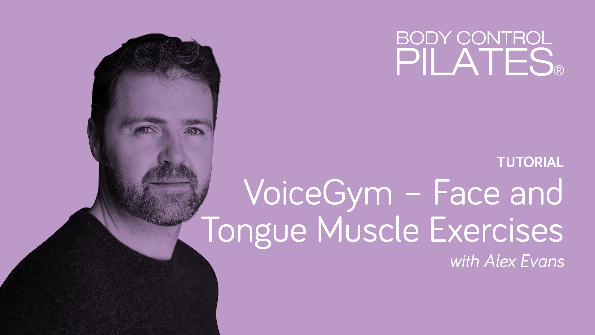 Tutorial: VoiceGym - Face & Tongue Muscle Exercises with Alex Evans