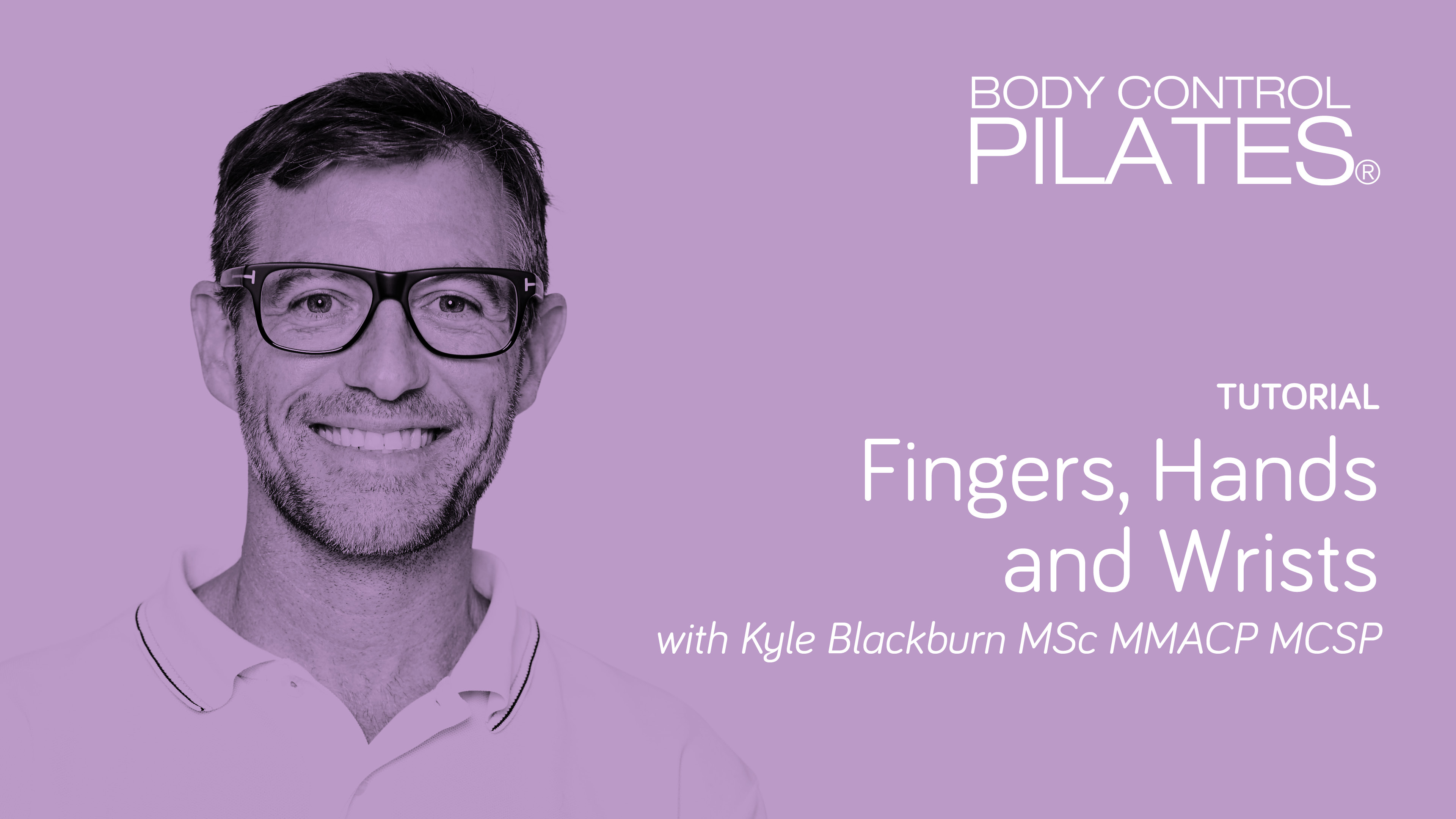 Tutorial: Fingers, Hands and Wrists with Kyle Blackburn