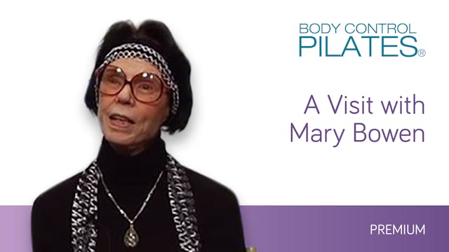 A Visit with Mary Bowen (Pilates Elder)