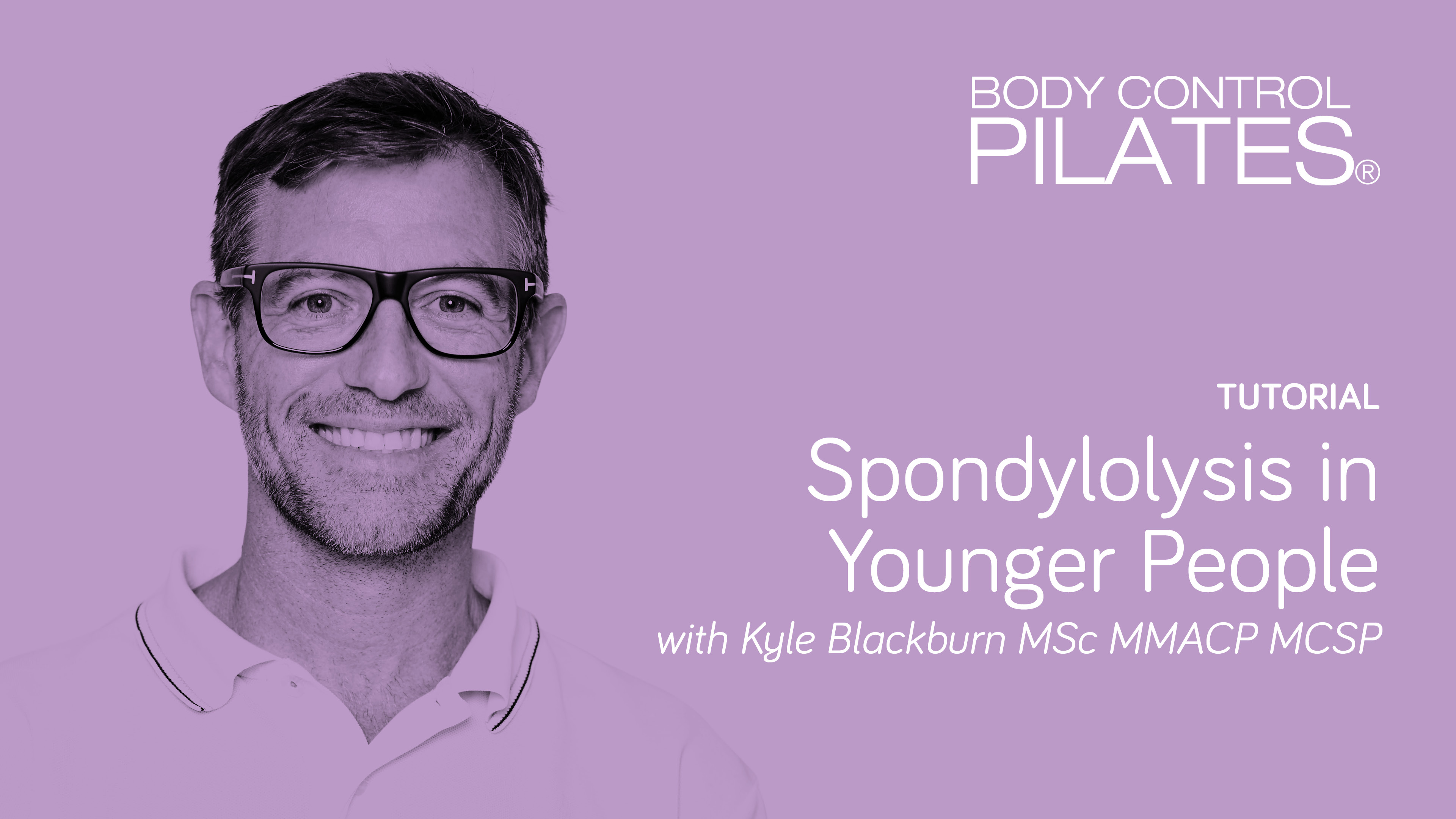 Tutorial: Spondylolysis in Younger People with Kyle Blackburn