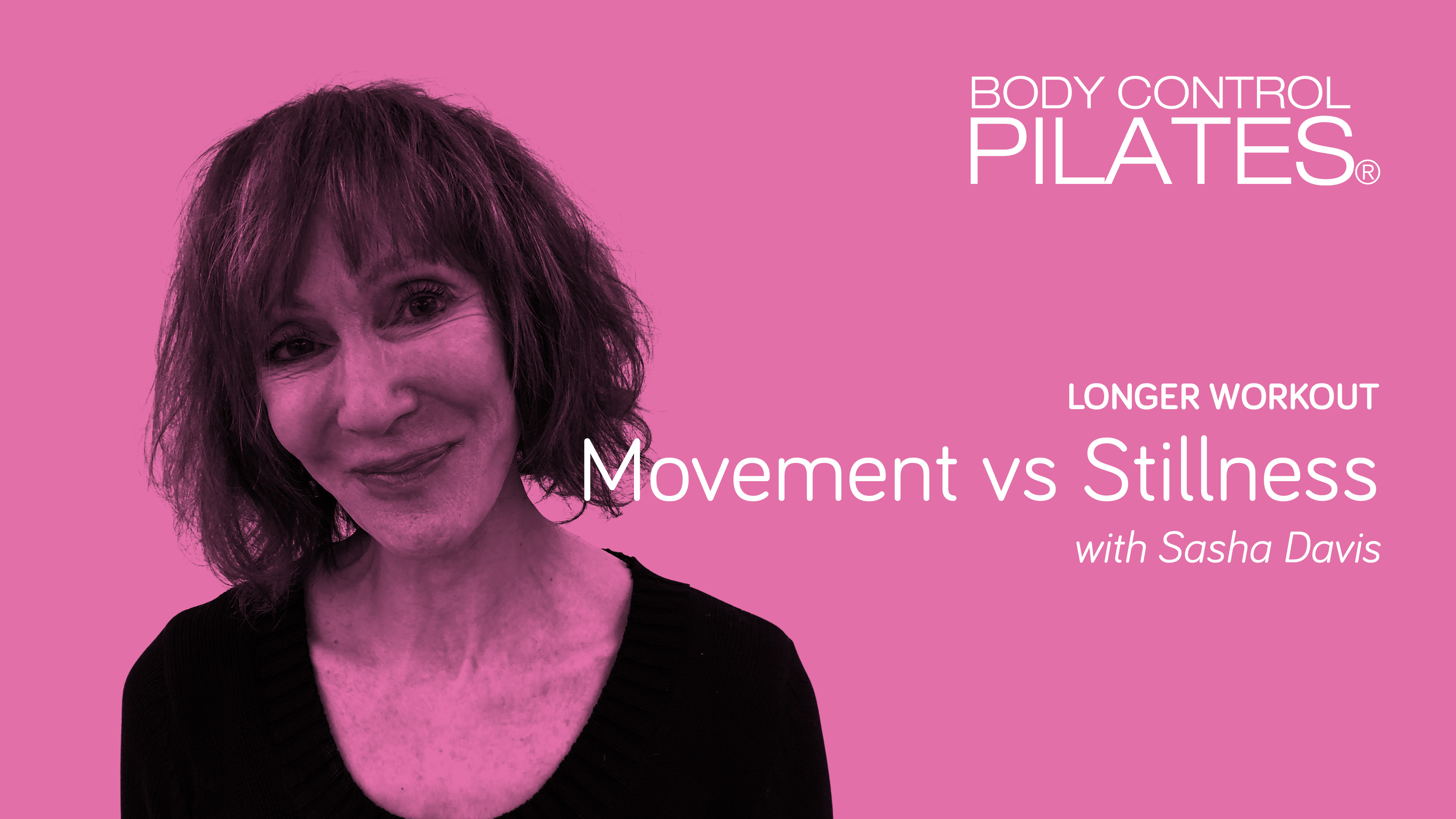 Longer Workout: Movement vs Stillness with Sasha Davis